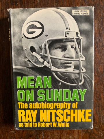 Mean on Sunday: The Autobiography of Ray Nitschke as Told to Robert W. Wells (Signed by the Authors)